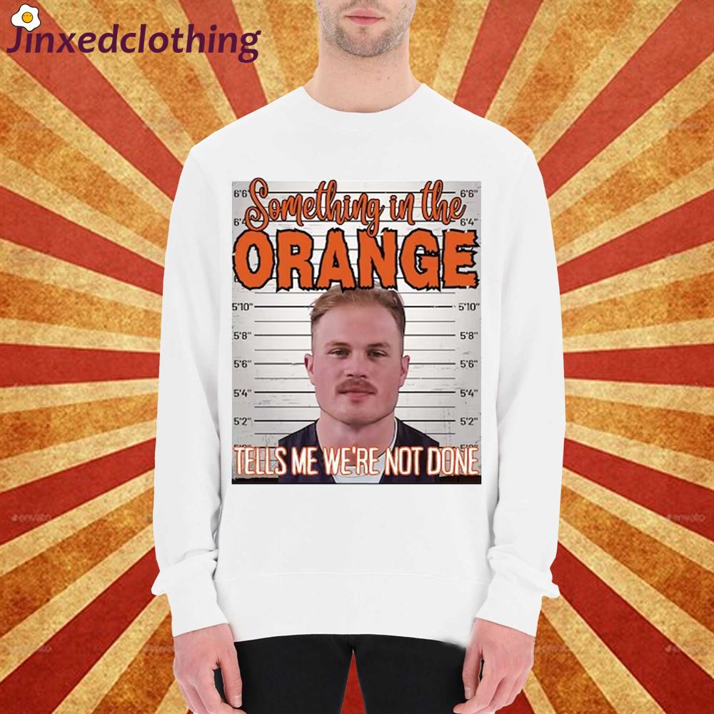 Zach Bryan Mugshot Something In The Orange Tell Me Were Not Done T-shirt-1 